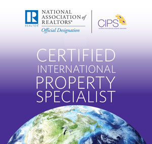 Certified International Property Specialist: National Association of Realtors Official Designation.
